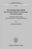 Die Kapitalanlage-Politik der privaten Lebensversicherungs-Unternehmungen
