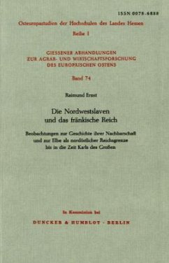 Die Nordwestslaven und das fränkische Reich. - Ernst, Raimund