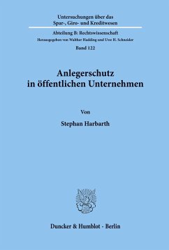 Anlegerschutz in öffentlichen Unternehmen. - Harbarth, Stephan