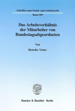 Das Arbeitsverhältnis der Mitarbeiter von Bundestagsabgeordneten. - Vetter, Henrike