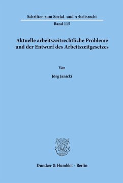 Cover Aktuelle arbeitszeitrechtliche Probleme und der Entwurf des Arbeitszeitgesetzes.