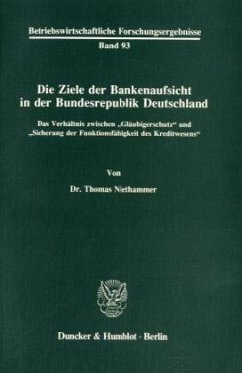 Die Ziele der Bankenaufsicht in der Bundesrepublik Deutschland. - Niethammer, Thomas