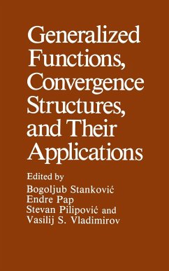 Generalized Functions, Convergence Structures, and Their Applications - Stankovic, Bogoljub (ed.)