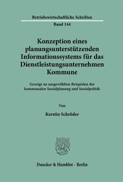 Konzeption eines planungsunterstützenden Informationssystems für das Dienstleistungsunternehmen Kommune. - Schröder, Kerstin