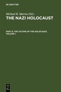 The Nazi Holocaust. Part 6: The Victims of the Holocaust. Volume 1 - The Nazi Holocaust. Part 6: The Victims of the Holocaust. Volume 1