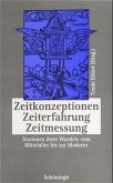 Zeitkonzeptionen - Zeiterfahrung - Zeitmessung