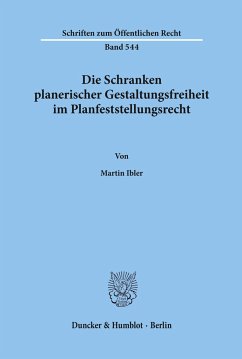 Die Schranken planerischer Gestaltungsfreiheit im Planfeststellungsrecht. - Ibler, Martin