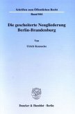 Die gescheiterte Neugliederung Berlin-Brandenburg.