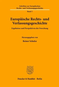Europäische Rechts- und Verfassungsgeschichte. - Schulze, Reiner (Hrsg.)