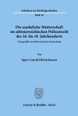 Die uneheliche Mutterschaft im altösterreichischen Polizeirecht des 16. bis 18. Jahrhunderts, dargestellt am Tatbestand der Fornication.