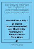 Englische Sprachwissenschaft und Mediävistik: Standpunkte - Perspektiven - Neue Wege