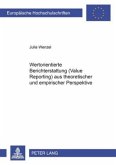 Wertorientierte Berichterstattung (Value Reporting) aus theoretischer und empirischer Perspektive