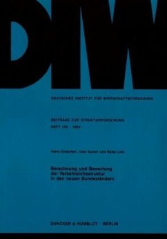 Berechnung und Bewertung der Verkehrsinfrastruktur in den neuen Bundesländern. - Link, Heike;Enderlein, Heinz;Kunert, Uwe