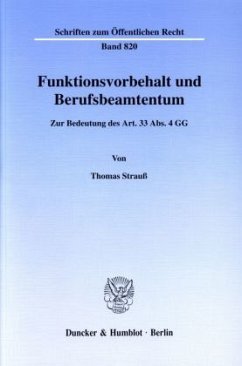 Funktionsvorbehalt und Berufsbeamtentum. - Strauß, Thomas