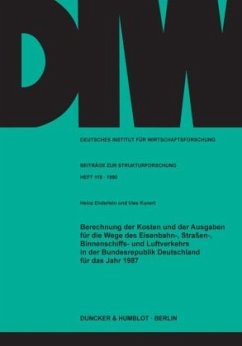 Berechnung der Kosten und der Ausgaben für die Wege des Eisenbahn-, Straßen-, Binnenschiffs- und Luftverkehrs in der Bun - Enderlein, Heinz;Kunert, Uwe