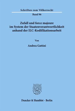 Zufall und force majeure im System der Staatenverantwortlichkeit anhand der ILC-Kodifikationsarbeit. - Gattini, Andrea
