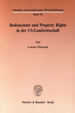 Bodenschutz und Property Rights in der US-Landwirtschaft. - Petersen, Lorenz
