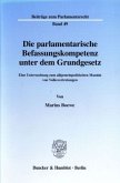 Die parlamentarische Befassungskompetenz unter dem Grundgesetz.