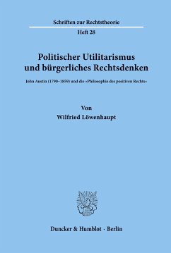 Politischer Utilitarismus und bürgerliches Rechtsdenken. - Löwenhaupt, Wilfried