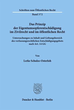 Das Prinzip der Eigentumsopferentschädigung im Zivilrecht und im öffentlichen Recht. - Schulze-Osterloh, Lerke
