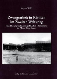 Zwangsarbeit in Kärnten im Zweiten Weltkrieg - Walzl, August