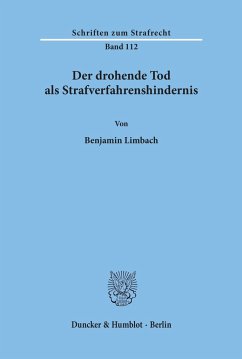 Der drohende Tod als Strafverfahrenshindernis. - Limbach, Benjamin