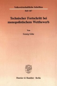 Technischer Fortschritt bei monopolistischem Wettbewerb. - Götz, Georg