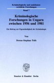 Kriminologische Forschungen in Ungarn zwischen 1956 und 1981.