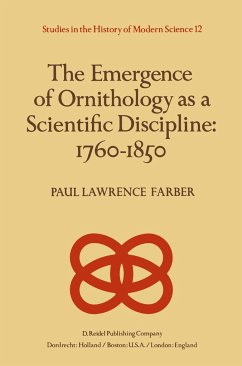 The Emergence of Ornithology as a Scientific Discipline: 1760-1850 - Farber