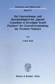 Die Untersuchungs- und Berichtstätigkeit des »Special Committee to Investigate Israeli Practices« der Generalversammlung