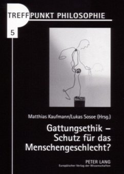 Gattungsethik - Schutz für das Menschengeschlecht? / Treffpunkt Philosophie 5