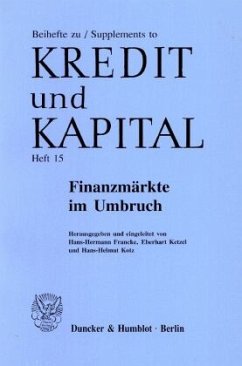 Finanzmärkte im Umbruch. - Francke, Hans-Hermann / Ketzel, Eberhart / Kotz, Hans-Helmut (Hgg.)