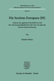 Die Societas Europaea (SE).