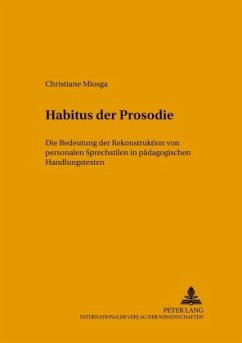 Habitus der Prosodie / Hallesche Schriften zur Sprechwissenschaft und Phonetik 17 - Miosga, Christiane