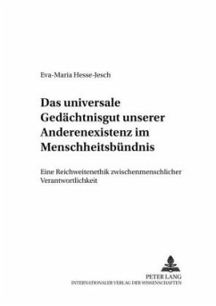 Das universale Gedächtnisgut unserer Anderenexistenz im Menschheitsbündnis - Hesse-Jesch, Eva-Maria