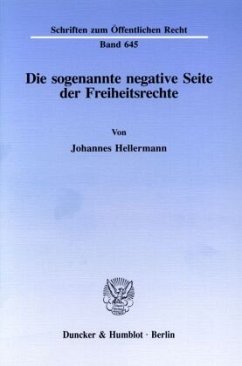 Die sogenannte negative Seite der Freiheitsrechte. - Hellermann, Johannes