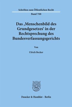 Das ¿Menschenbild des Grundgesetzes¿ in der Rechtsprechung des Bundesverfassungsgerichts. - Becker, Ulrich