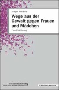 Wege aus der Gewalt gegen Frauen und Mädchen - Brückner, Margrit