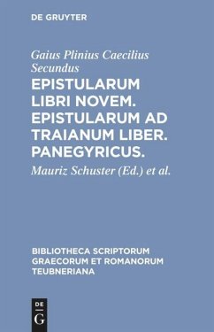 Epistularum libri novem. Epistularum ad Traianum liber. Panegyricus. - Plinius der Jüngere