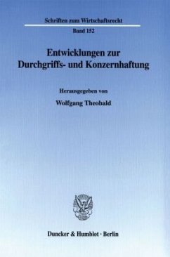 Entwicklungen zur Durchgriffs- und Konzernhaftung. - Theobald, Wolfgang (Hrsg.)