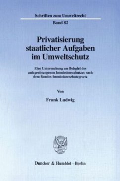 Privatisierung staatlicher Aufgaben im Umweltschutz. - Ludwig, Frank