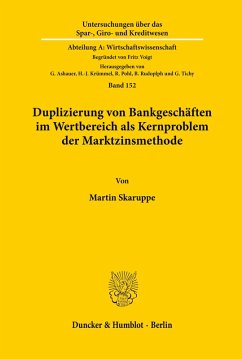 Duplizierung von Bankgeschäften im Wertbereich als Kernproblem der Marktzinsmethode. - Skaruppe, Martin
