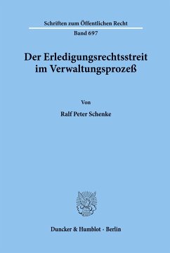 Der Erledigungsrechtsstreit im Verwaltungsprozeß. - Schenke, Ralf Peter