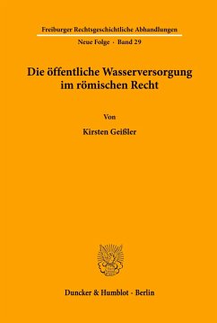 Die öffentliche Wasserversorgung im römischen Recht. - Geißler, Kirsten