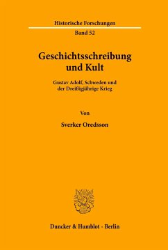 Geschichtsschreibung und Kult. - Oredsson, Sverker