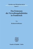 Das Ermessen der Verwaltungsbehörden in Frankreich.