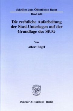 Die rechtliche Aufarbeitung der Stasi-Unterlagen auf der Grundlage des StUG. - Engel, Albert