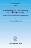 Umwandlung und Verschmelzung im Verkehrsteuerrecht.