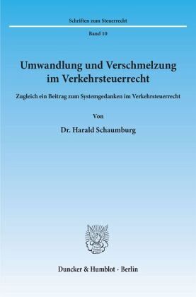 Umwandlung und Verschmelzung im Verkehrsteuerrecht.