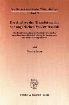 Die Analyse der Transformation der ungarischen Volkswirtschaft. - Banse, Martin